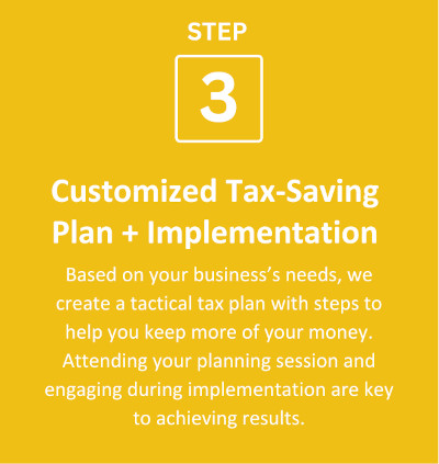 Step 3 Customized Tax-Saving Plan + Implementation